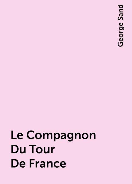 Le Compagnon Du Tour De France, George Sand