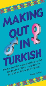 Making Out in Turkish: Turkish Phrasebook (Making Out Books), Carman Ashley