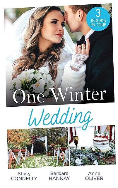 One Winter Wedding, Barbara Hannay, Anne Oliver, Stacy Connelly