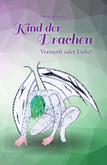 Kind der Drachen – Vernunft oder Liebe, Sabine Hentschel