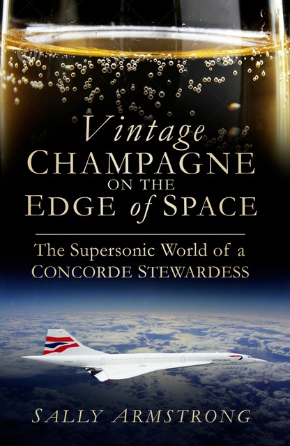 Vintage Champagne on the Edge of Space, Sally Armstrong