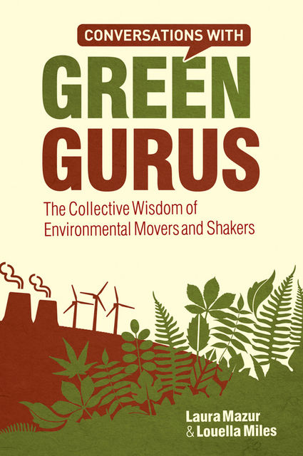 Conversations with Green Gurus, Laura Mazur, Louella Miles