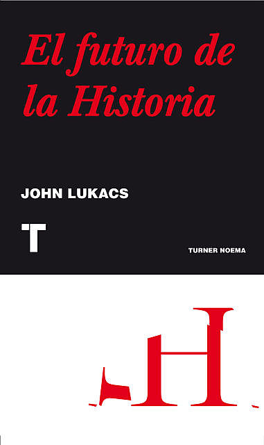 El futuro de la historia, John Lukacs