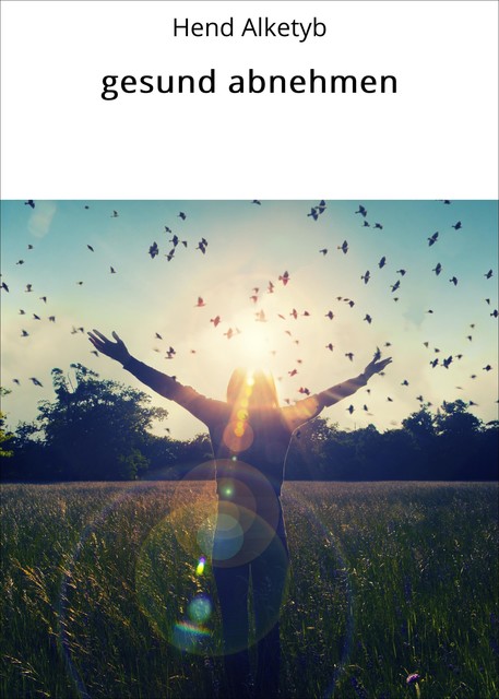 GESUND ABNEHMEN, Hend Alketyb