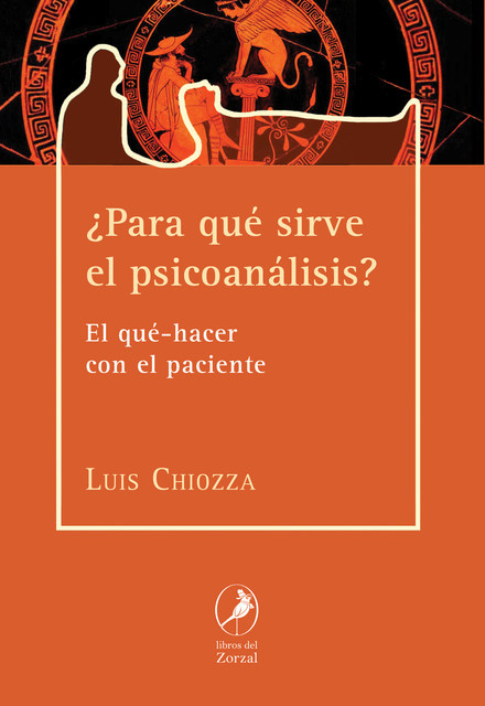 Para qué sirve el psicoanálisis, Luis Chiozza