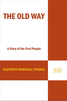 The Old Way, Elizabeth Marshall Thomas
