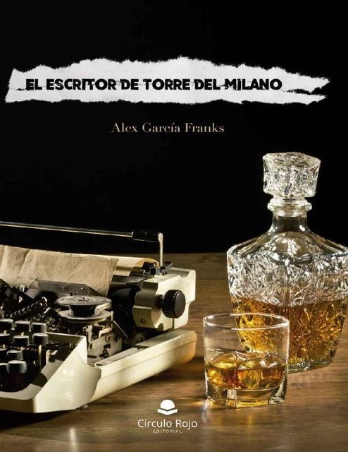 El escritor de Torre del Milano (Spanish Edition), Alex García Franks