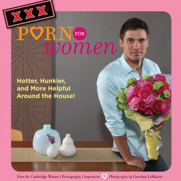 XXX Porn for Women, Cambridge Women's Pornography Cooperative