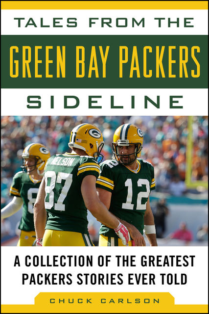 Tales from the Green Bay Packers Sideline, Chuck Carlson