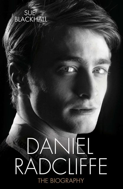 Daniel Radcliffe – The Biography, Sue Blackhall