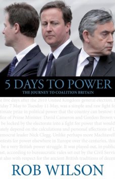 5 Days to Power, Rob Wilson