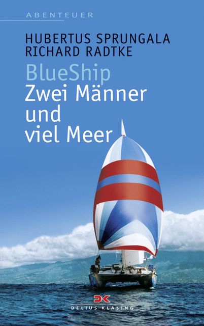 BlueShip – Zwei Männer und viel Meer, Hubertus Sprungala, Richard Radtke