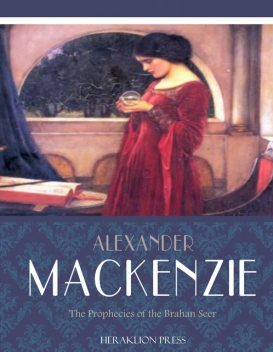 The Prophecies of the Brahan Seer, Alexander Mackenzie