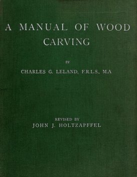 A Manual of Wood Carving, John J. Holtzapffel