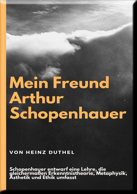 Mein Freund Arthur Schopenhauer, Heinz Duthel