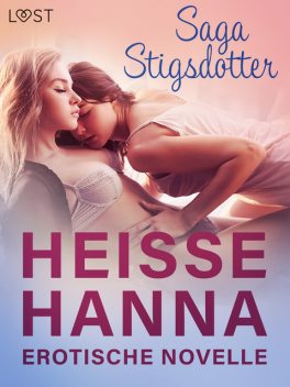 Heiße Hanna – Erotische Novelle, Saga Stigsdotter