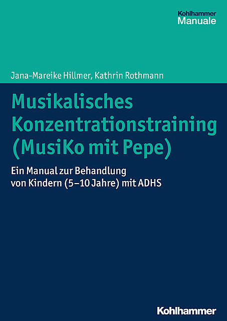 Musikalisches Konzentrationstraining (Musiko mit Pepe), Jana-Mareike Hillmer, Kathrin Rothmann