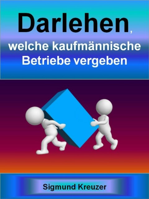 Darlehen, welche kaufmännische Betriebe vergeben, Sigmund Kreuzer