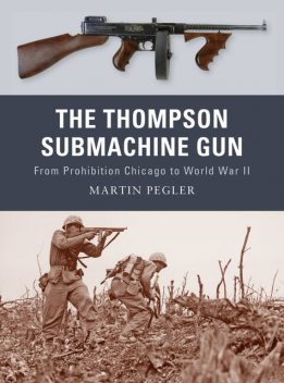 The Thompson Submachine Gun, Martin Pegler