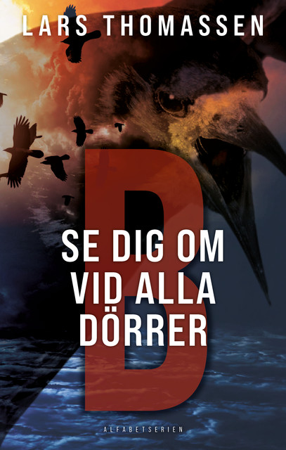 B – SE DIG OM VID ALLA DÖRRAR, Lars Thomassen