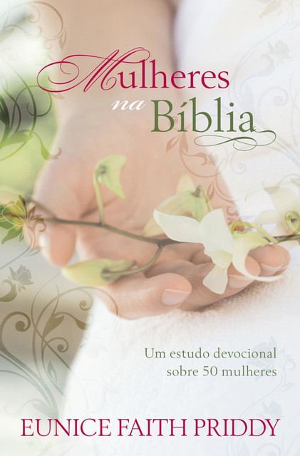 Mulheres na Bíblia, Eunice Faith Priddy