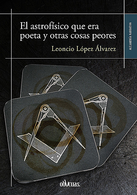 El astrofísico que era poeta y otras cosas peores, Leoncio López Álvarez
