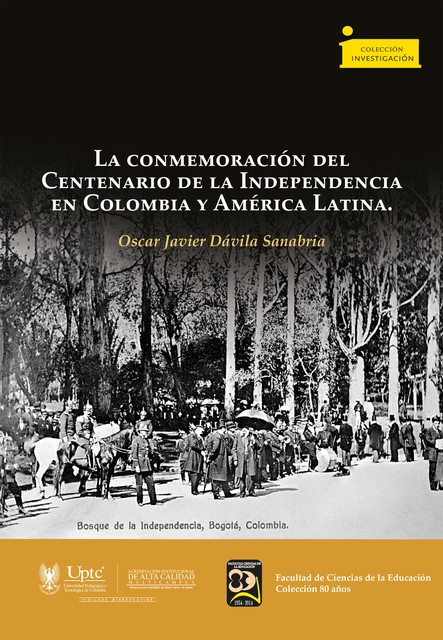 La conmemoración del Centenario de la Independencia en Colombia y América Latina, Oscar Javier Dávila-Sanabria