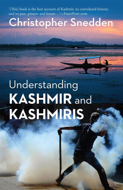Understanding Kashmir and Kashmiris, Christopher Snedden
