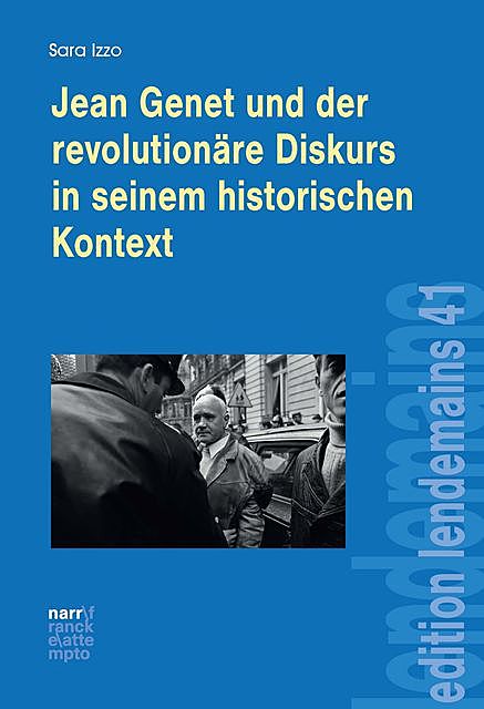 Jean Genet und der revolutionäre Diskurs in seinem historischen Kontext, Sara Izzo