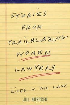 Stories from Trailblazing Women Lawyers, Jill Norgren