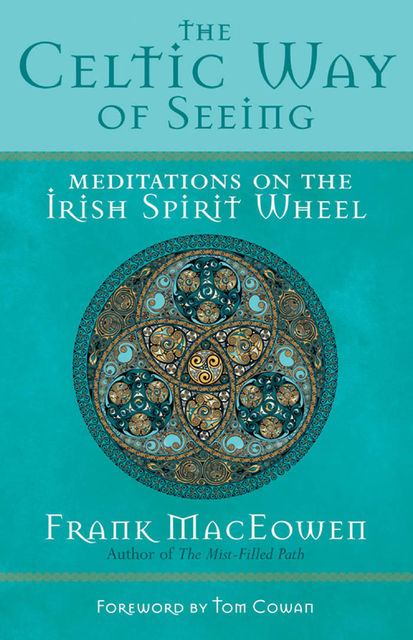 The Celtic Way of Seeing, Frank MacEowen