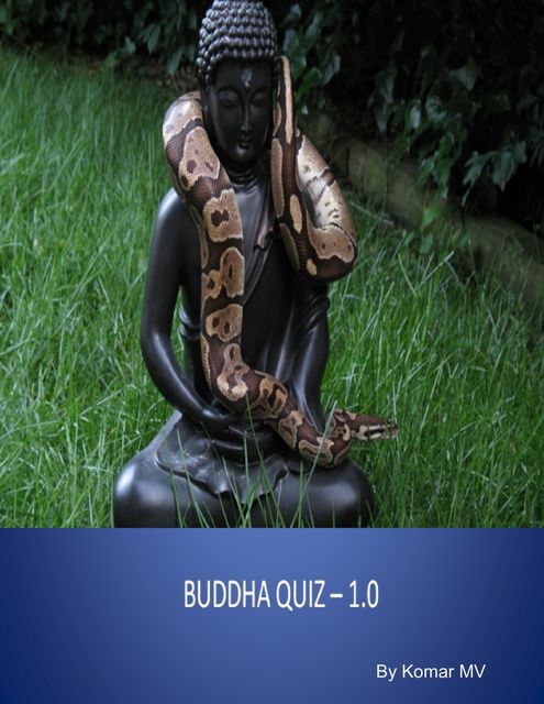 Buddha Quiz – 1.0, Komar MV