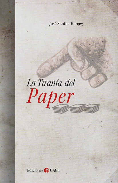La tiranía del paper, José Santos-Herceg