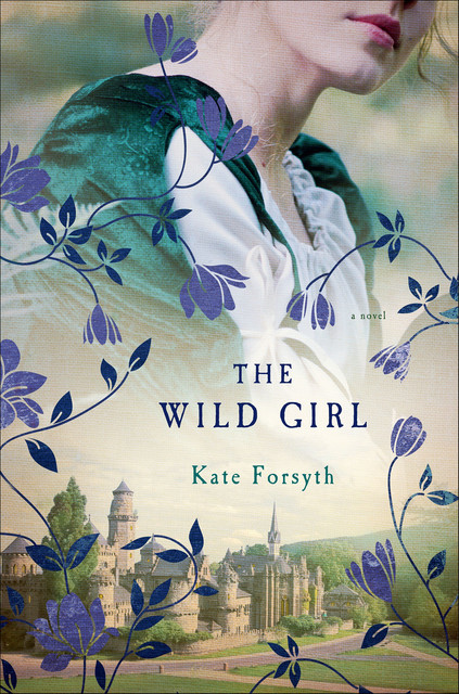 The Wild Girl, Kate Forsyth