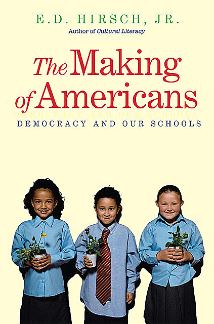 The Making of Americans, E.D. Hirsch