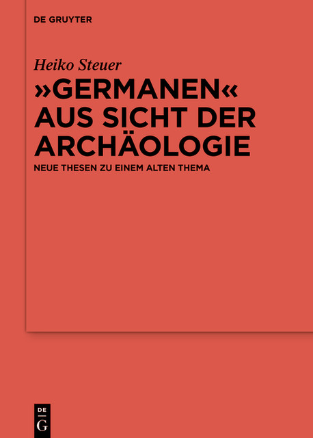 „Germanen“ aus Sicht der Archäologie, Heiko Steuer