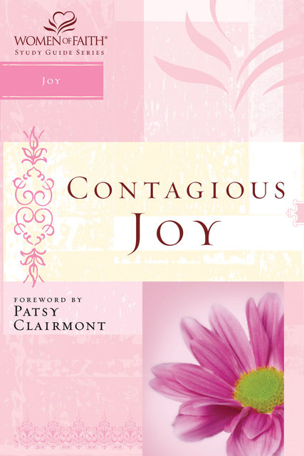 Contagious Joy, Women of Faith, Christa J. Kinde
