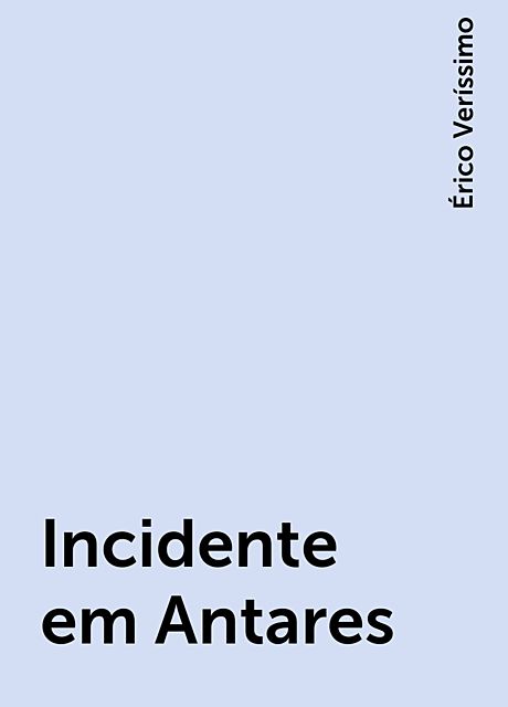 Incidente em Antares, Érico Veríssimo