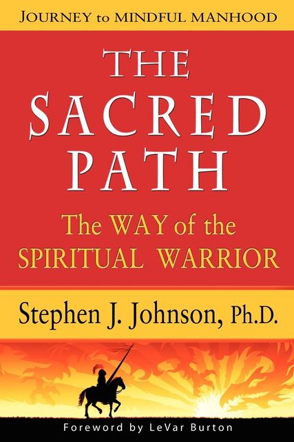 The Sacred Path, Stephen Jeffrey Johnson Ph.D.