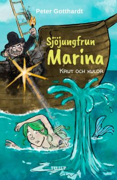 Sjöjungfrun Marina #3: Krut och kulor, Peter Gotthardt