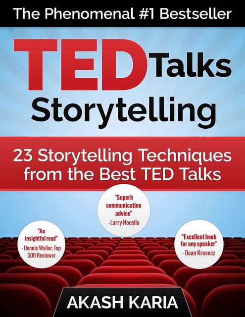 TED Talks Storytelling: 23 Storytelling Techniques from the Best TED Talks, Karia Akash