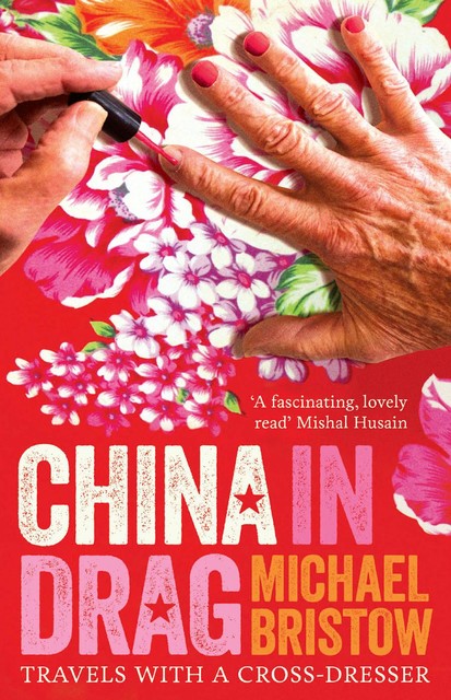 China in Drag, Michael Bristow