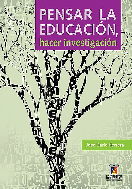Pensar la educación, hacer investigación, José Darío Herrera González