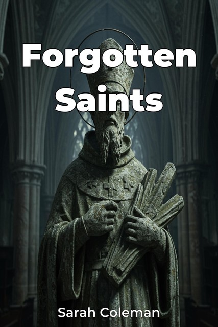 Forgotten Saints, Sarah Coleman