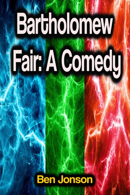 Bartholomew Fair A Comedy, Ben Jonson