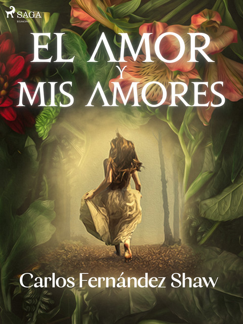 El amor y mis amores, Carlos Fernández Shaw