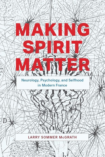 Making Spirit Matter, Larry Sommer McGrath