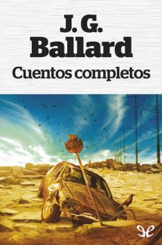 Cuentos completos, J.G.Ballard