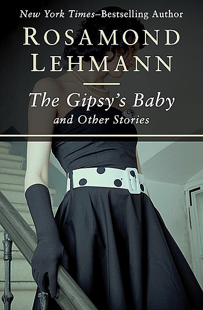 The Gipsy's Baby, Rosamond Lehmann