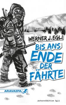 Bis ans Ende der Fährte, Werner J. Egli